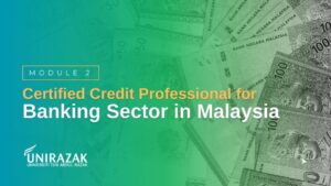 Module 2 - Certified Credit Professional for Banking Sector in Malaysia