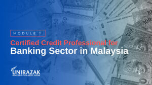 Module 1 - Certified Credit Professional for Banking Sector in Malaysia